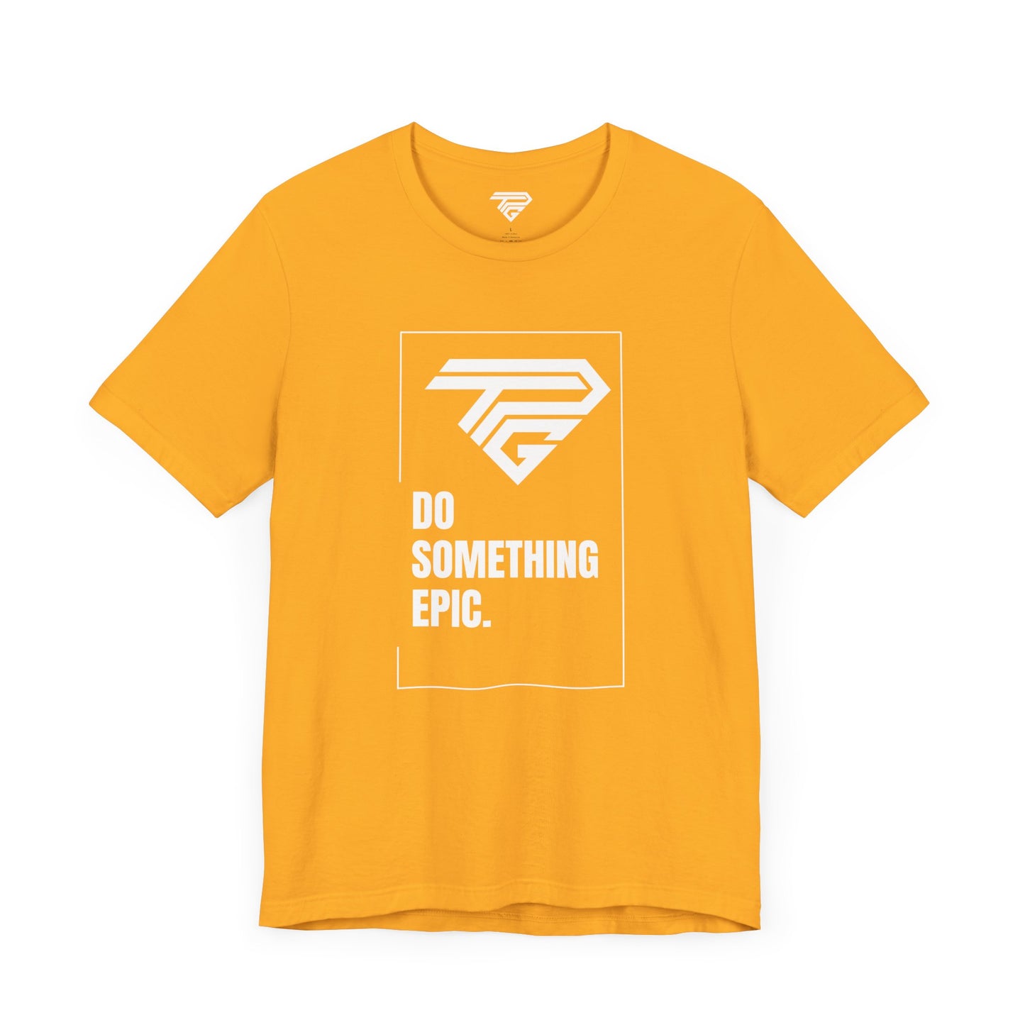 Do Something Epic TPG Tee