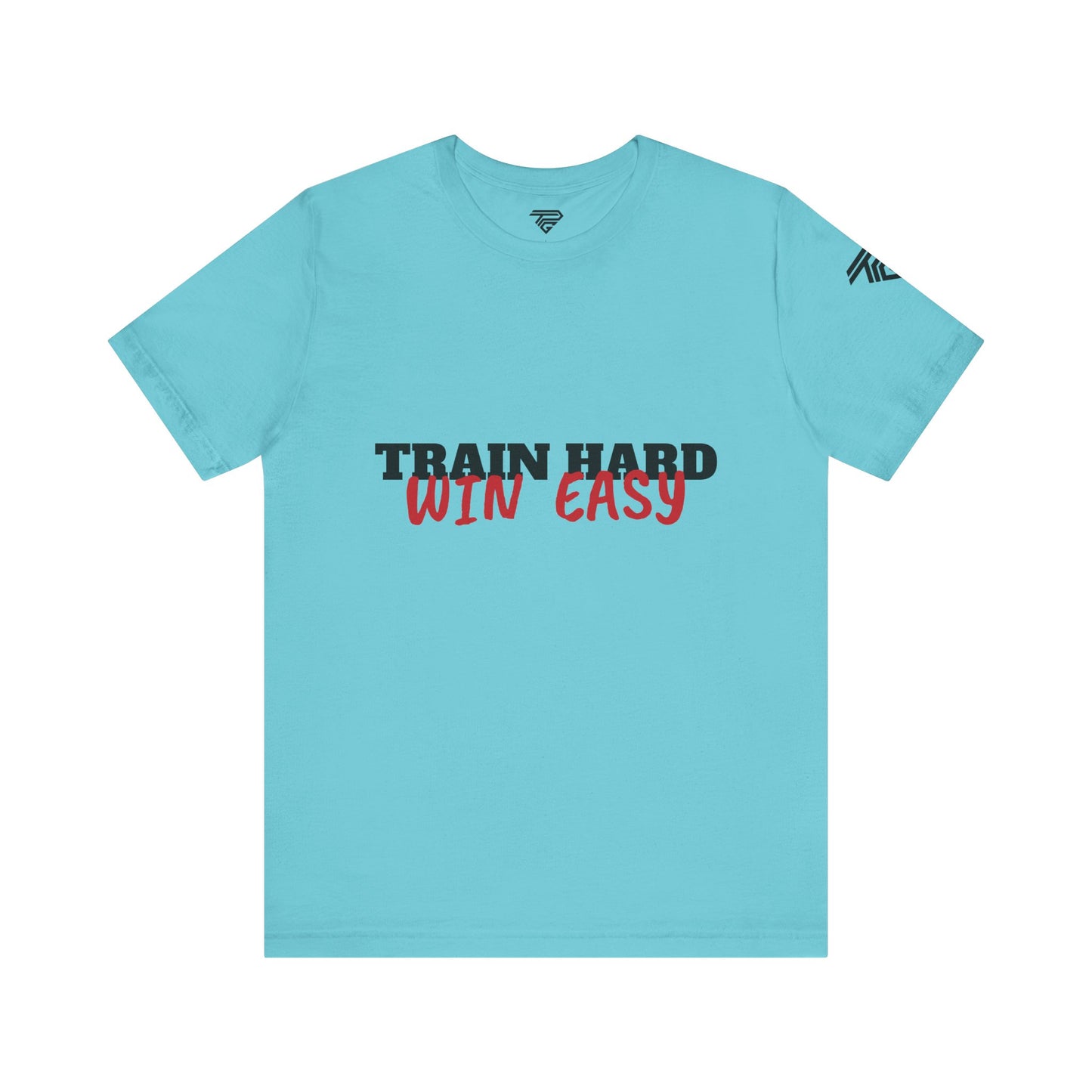 Train Hard , Win Easy - Unisex Short Sleeve T-Shirt