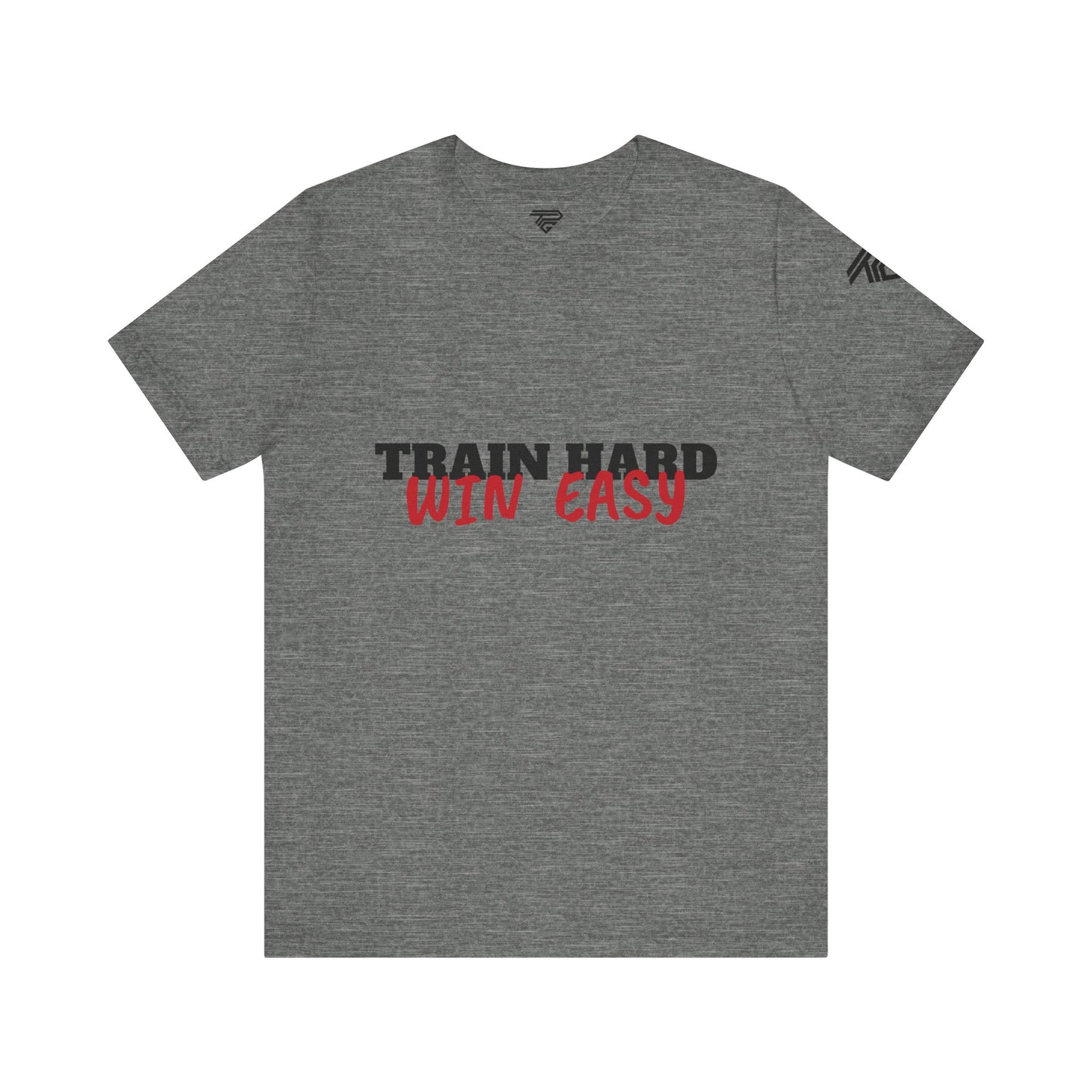 Train Hard , Win Easy - Unisex Short Sleeve T-Shirt