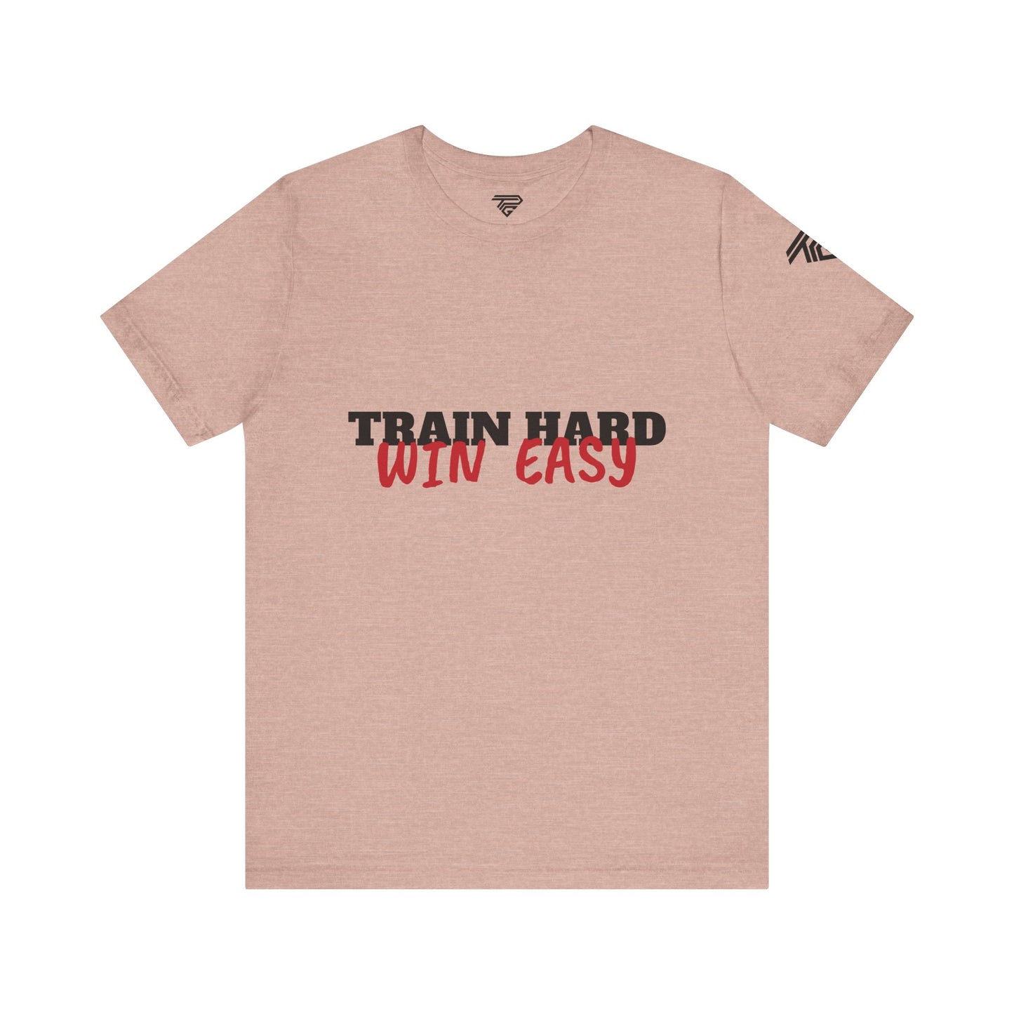 Train Hard , Win Easy - Unisex Short Sleeve T-Shirt