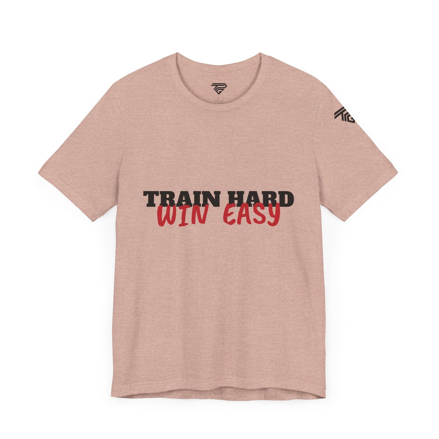 Train Hard , Win Easy - Unisex Short Sleeve T-Shirt