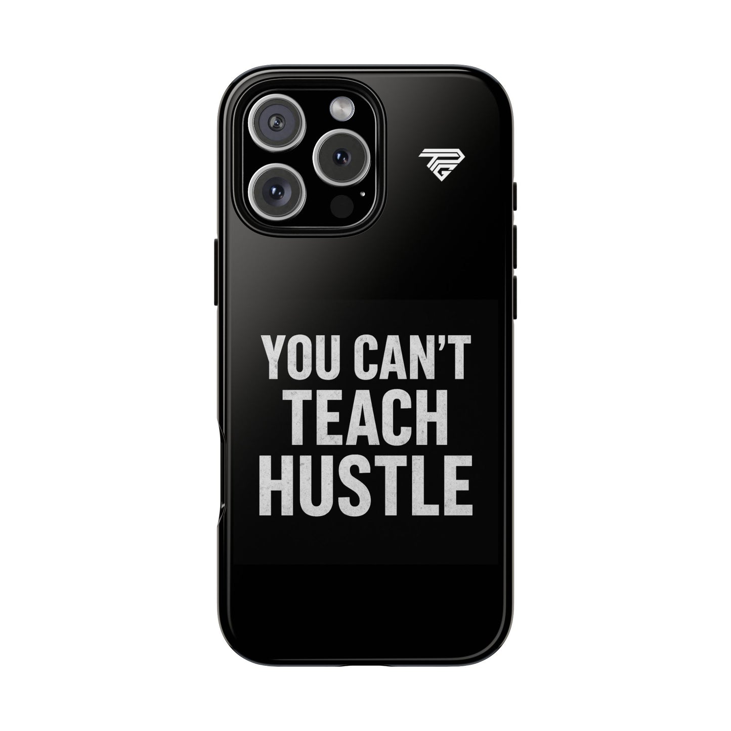 You Can't Teach Hustle Phone Case- Tough & Durable