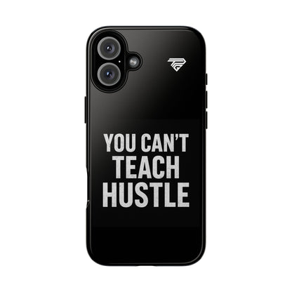 You Can't Teach Hustle Phone Case- Tough & Durable