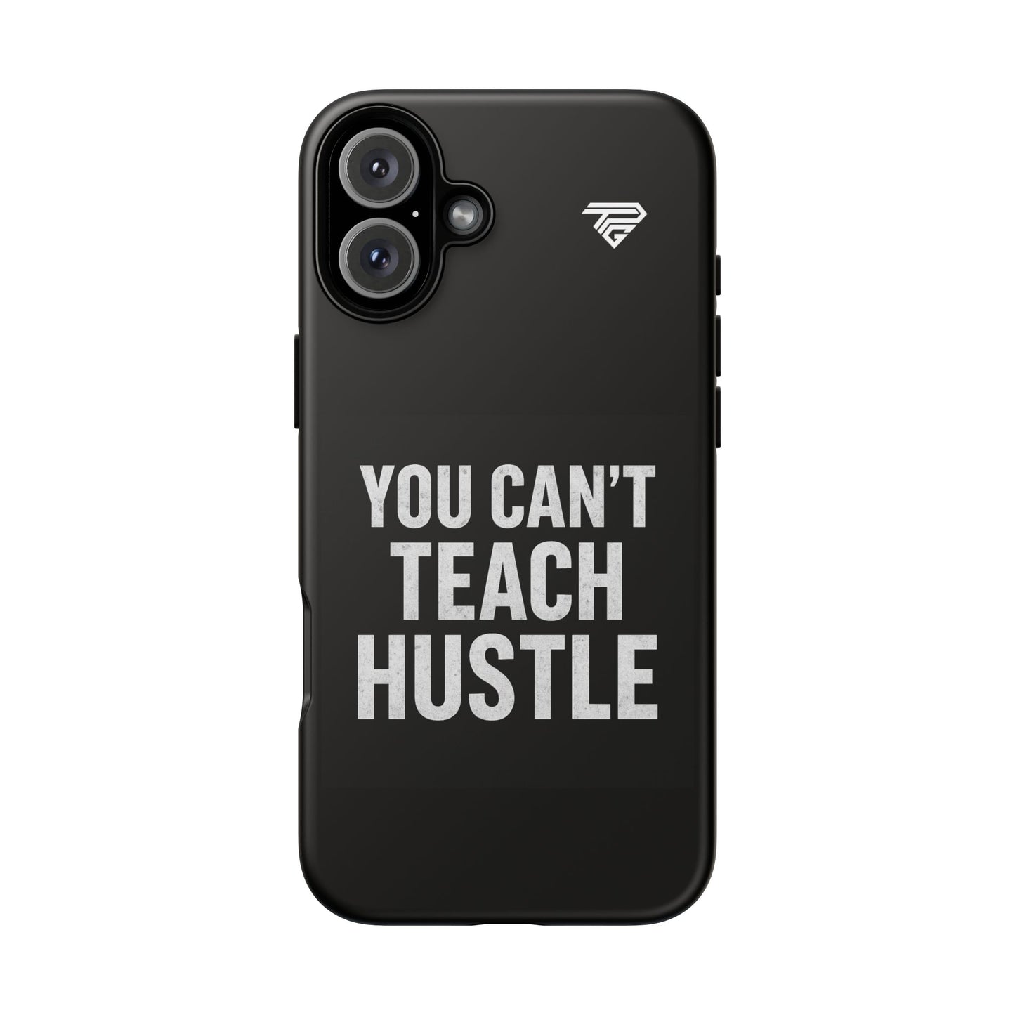 You Can't Teach Hustle Phone Case- Tough & Durable