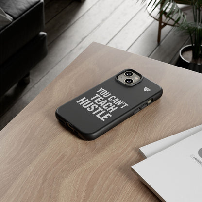 You Can't Teach Hustle Phone Case- Tough & Durable