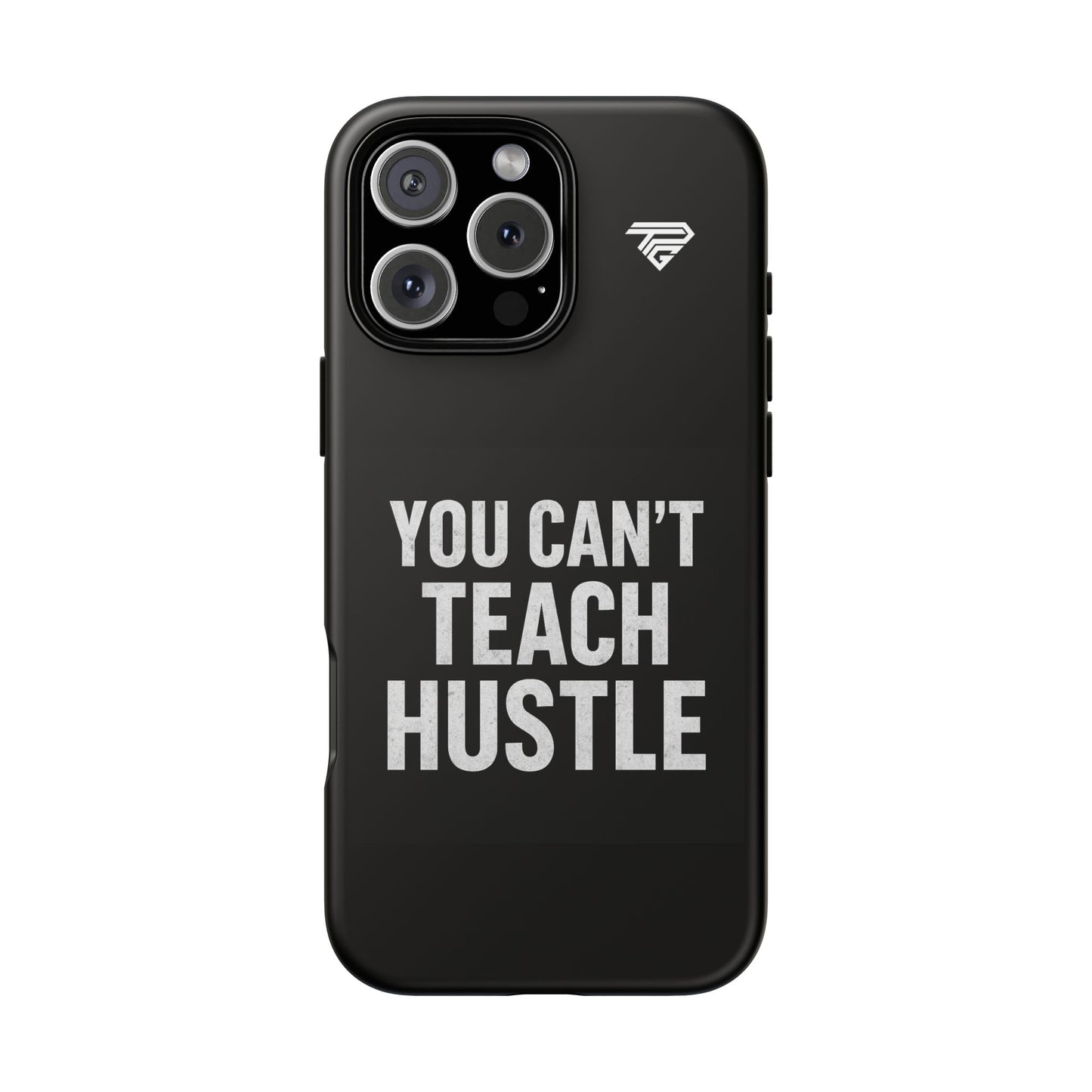 You Can't Teach Hustle Phone Case- Tough & Durable