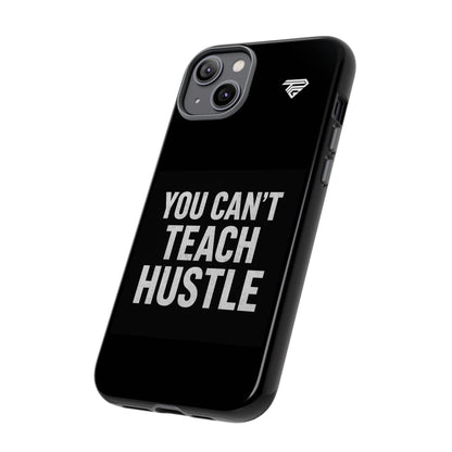 You Can't Teach Hustle Phone Case- Tough & Durable