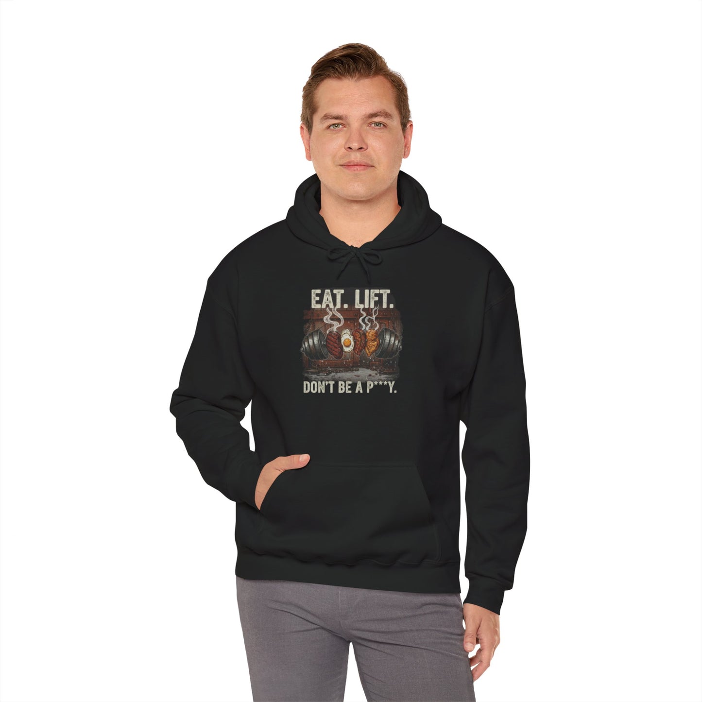 Eat. Lift. Don't Be a P***y. Hoodie