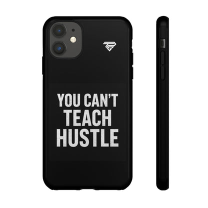 You Can't Teach Hustle Phone Case- Tough & Durable