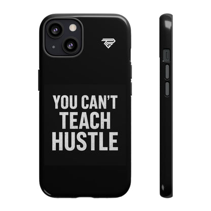 You Can't Teach Hustle Phone Case- Tough & Durable