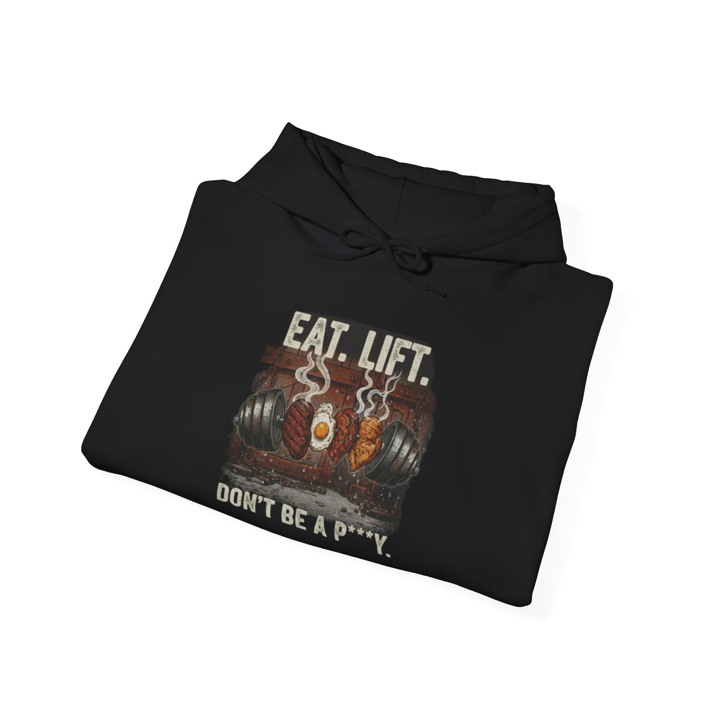 Eat. Lift. Don't Be a P***y. Hoodie