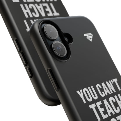 You Can't Teach Hustle Phone Case- Tough & Durable