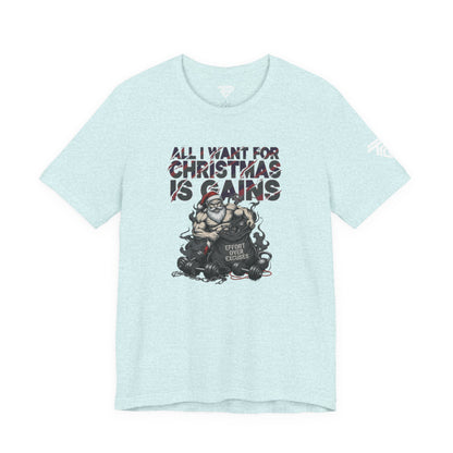 All I Want for Christmas Is Gains - Gym Tee