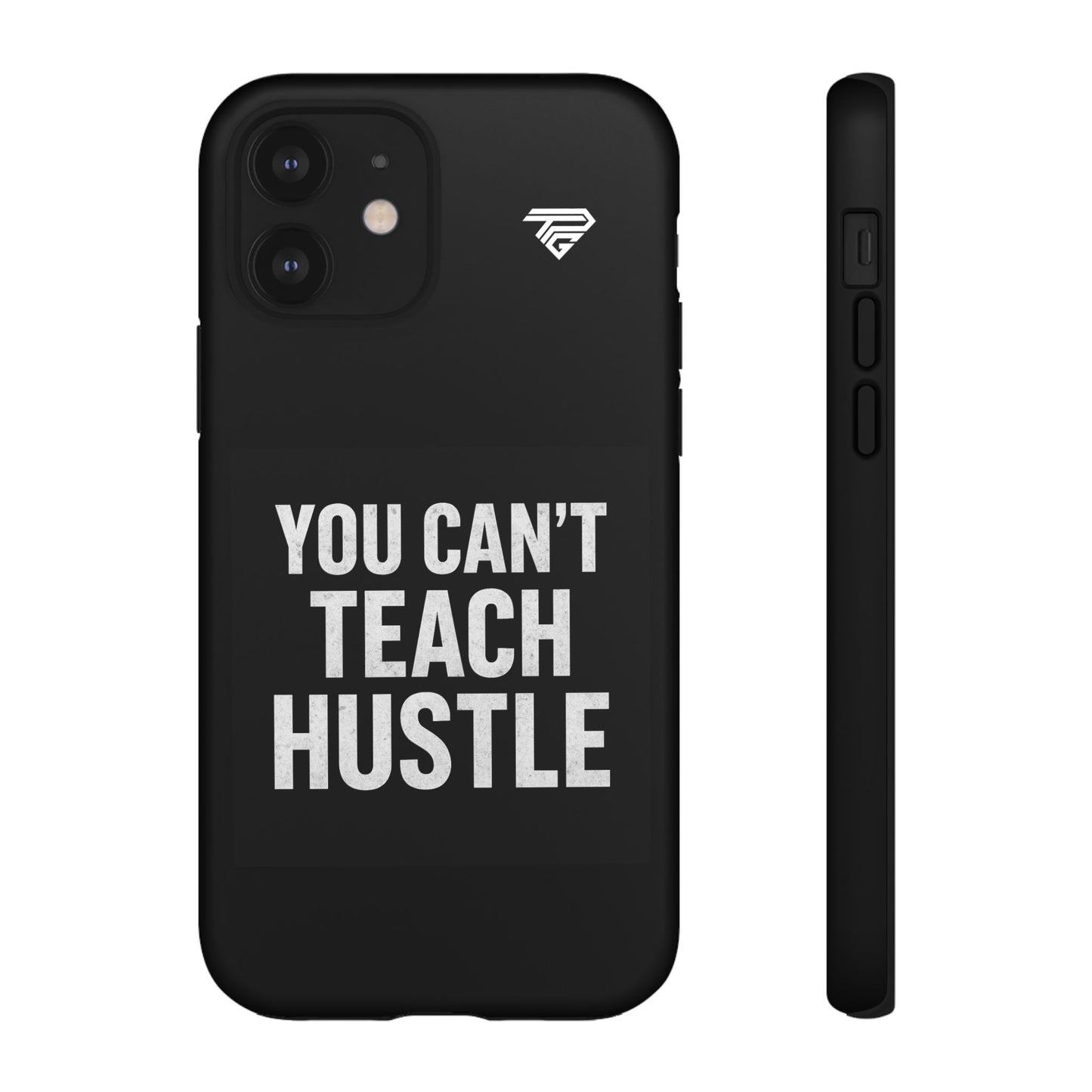 You Can't Teach Hustle Phone Case- Tough & Durable