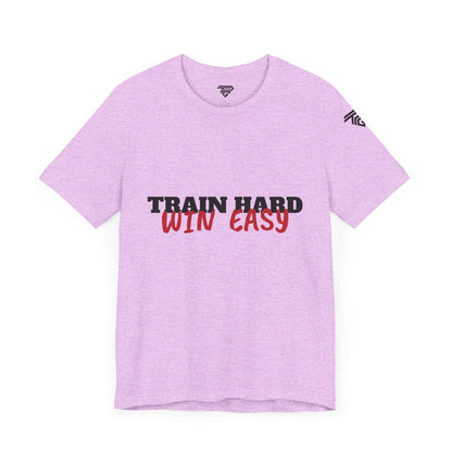 Train Hard , Win Easy - Unisex Short Sleeve T-Shirt