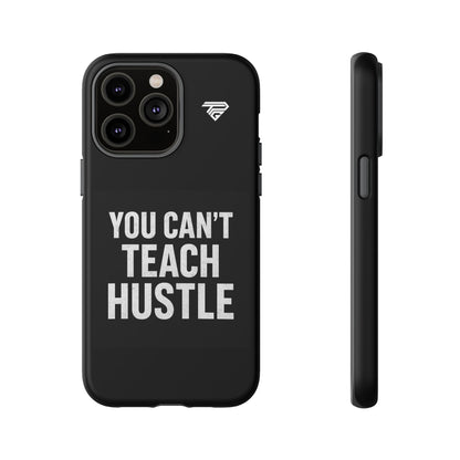 You Can't Teach Hustle Phone Case- Tough & Durable