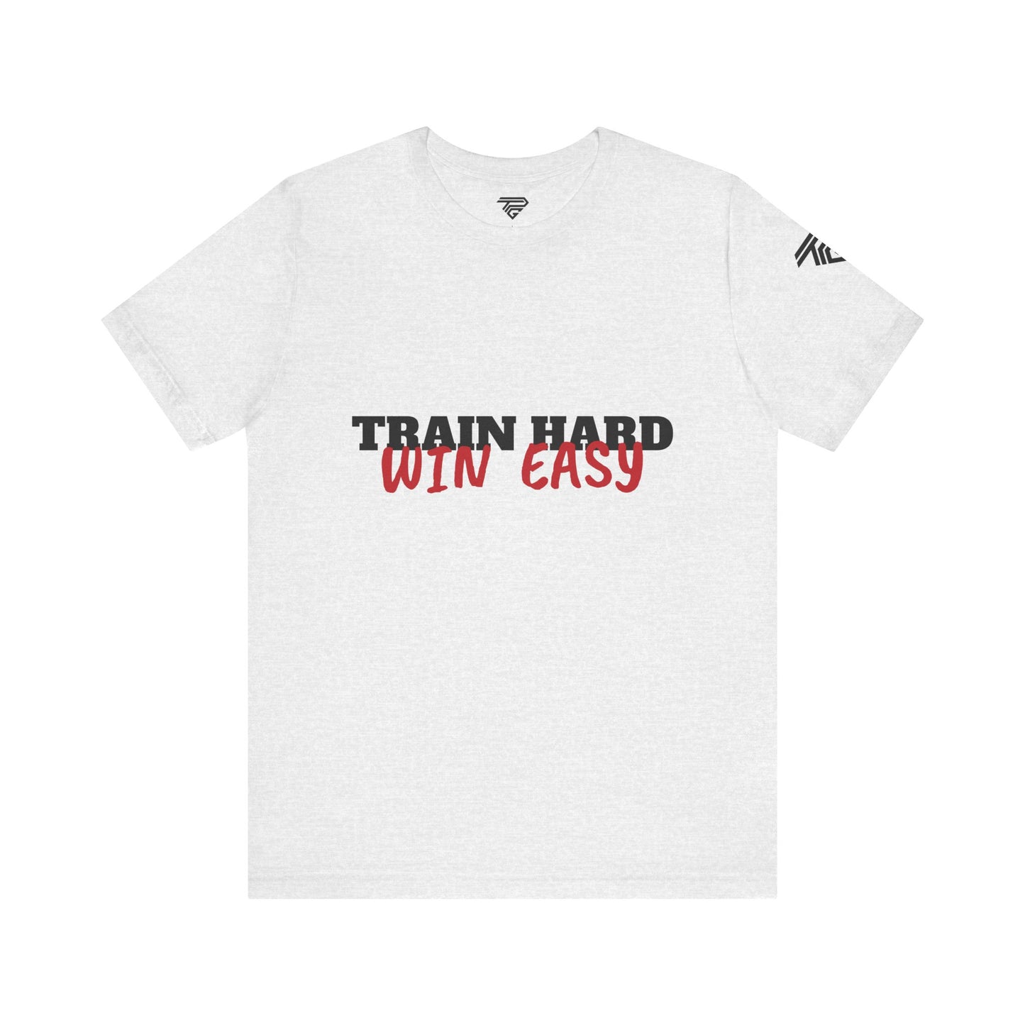 Train Hard , Win Easy - Unisex Short Sleeve T-Shirt