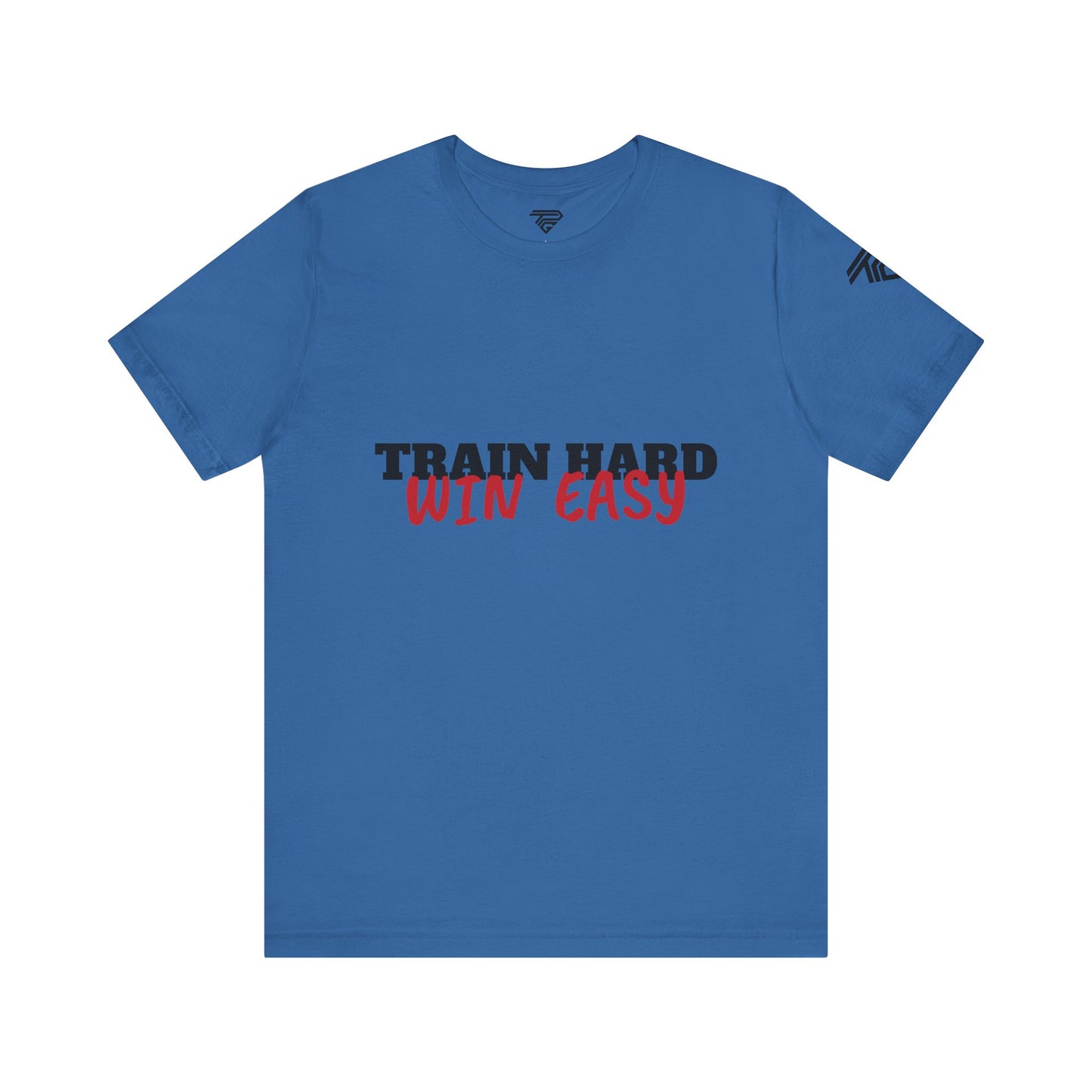 Train Hard , Win Easy - Unisex Short Sleeve T-Shirt