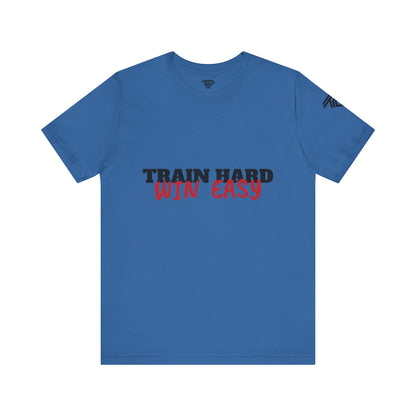 Train Hard , Win Easy - Unisex Short Sleeve T-Shirt