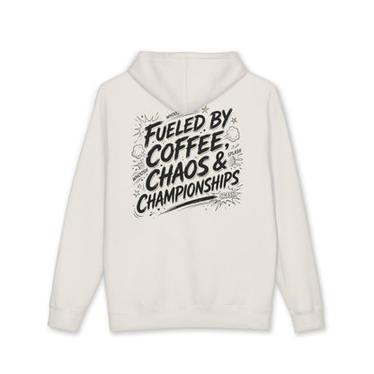 Fueled By Coffee, Chaos & Championships Hoodie