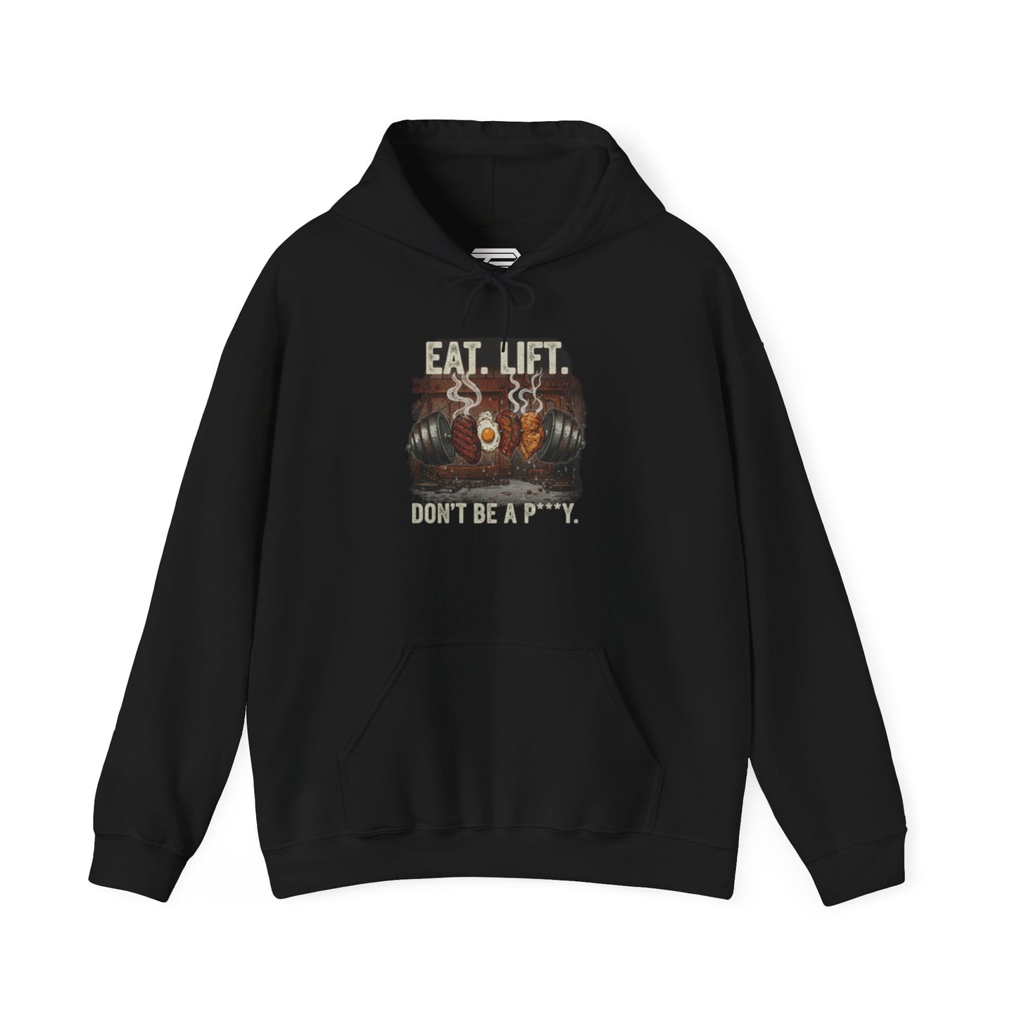 Eat. Lift. Don't Be a P***y. Hoodie