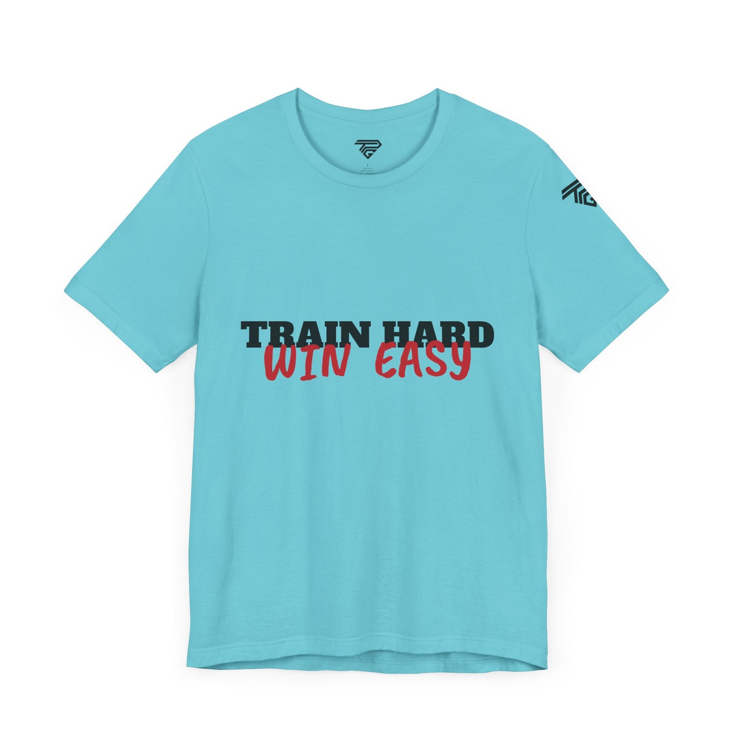 Train Hard , Win Easy - Unisex Short Sleeve T-Shirt