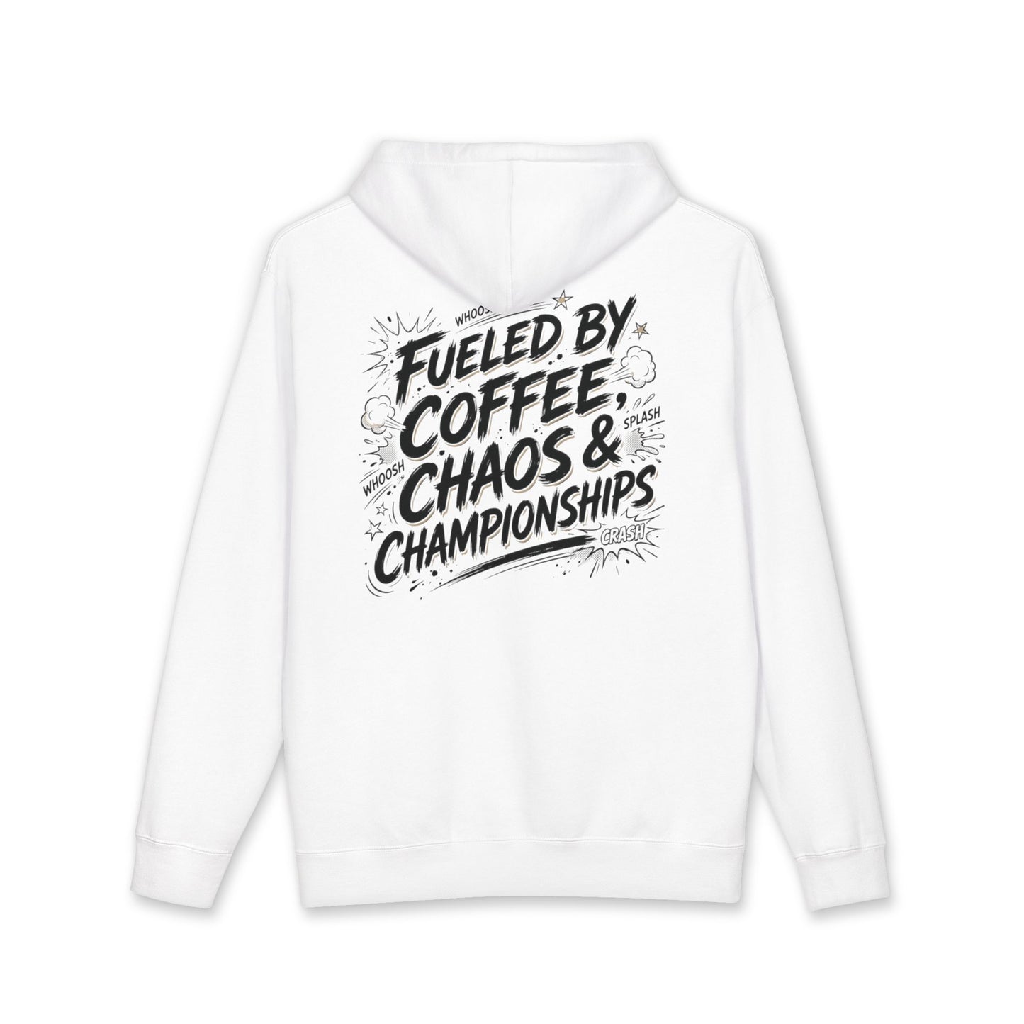 Fueled By Coffee, Chaos & Championships Hoodie