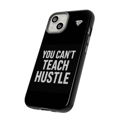 You Can't Teach Hustle Phone Case- Tough & Durable