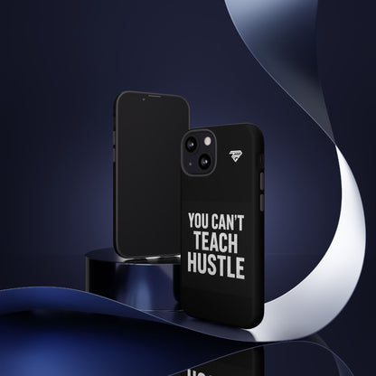 You Can't Teach Hustle Phone Case- Tough & Durable