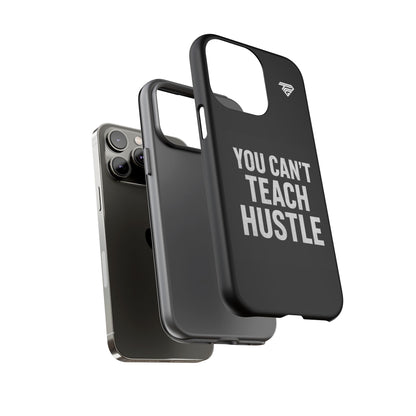 You Can't Teach Hustle Phone Case- Tough & Durable