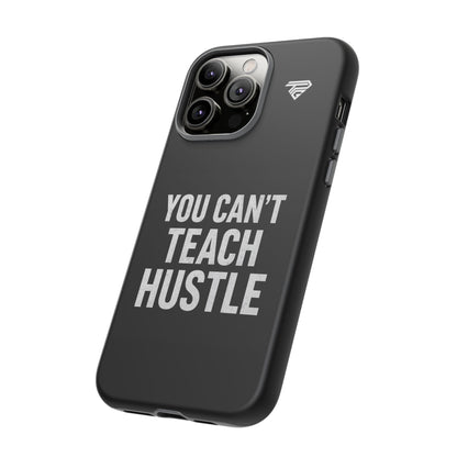 You Can't Teach Hustle Phone Case- Tough & Durable