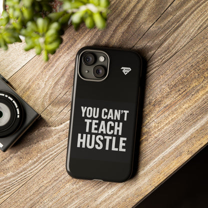 You Can't Teach Hustle Phone Case- Tough & Durable