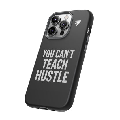 You Can't Teach Hustle Phone Case- Tough & Durable
