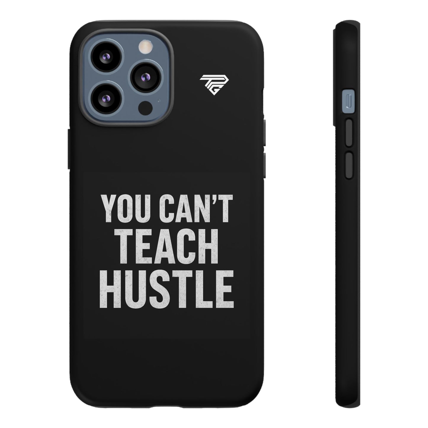 You Can't Teach Hustle Phone Case- Tough & Durable