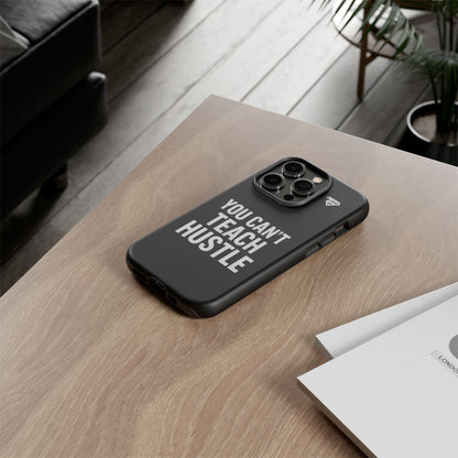 You Can't Teach Hustle Phone Case- Tough & Durable