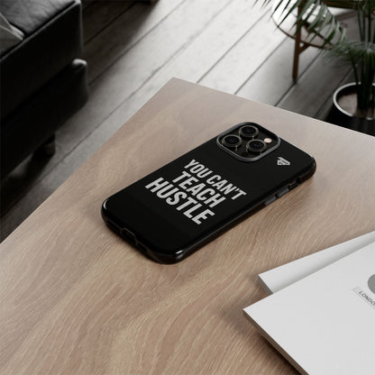 You Can't Teach Hustle Phone Case- Tough & Durable