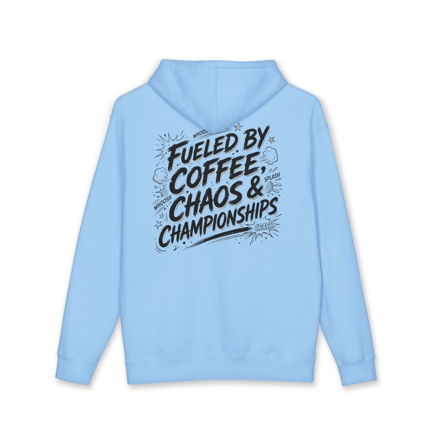 Fueled By Coffee, Chaos & Championships Hoodie