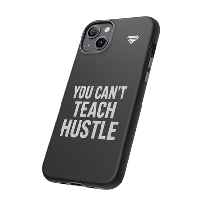 You Can't Teach Hustle Phone Case- Tough & Durable
