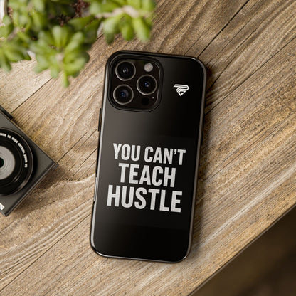 You Can't Teach Hustle Phone Case- Tough & Durable