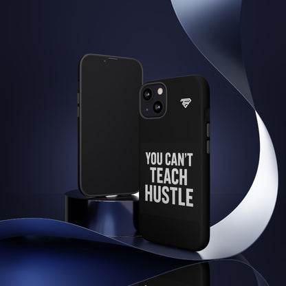 You Can't Teach Hustle Phone Case- Tough & Durable
