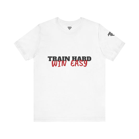 Train Hard , Win Easy - Unisex Short Sleeve T-Shirt