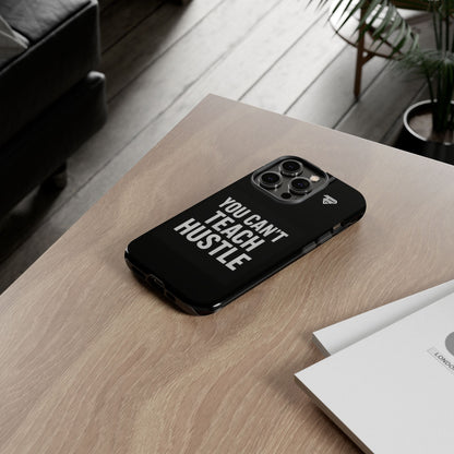 You Can't Teach Hustle Phone Case- Tough & Durable