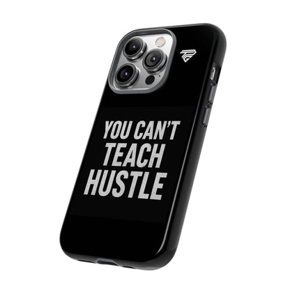 You Can't Teach Hustle Phone Case- Tough & Durable