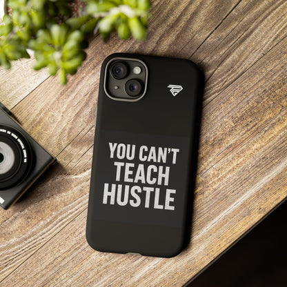 You Can't Teach Hustle Phone Case- Tough & Durable