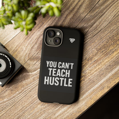 You Can't Teach Hustle Phone Case- Tough & Durable