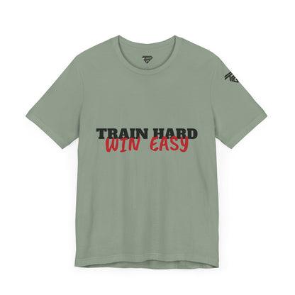 Train Hard , Win Easy - Unisex Short Sleeve T-Shirt