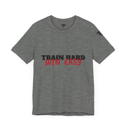 Train Hard , Win Easy - Unisex Short Sleeve T-Shirt