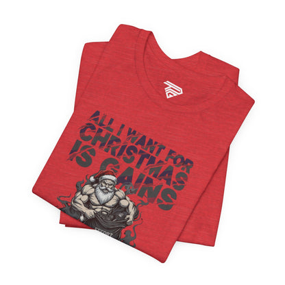 All I Want for Christmas Is Gains - Gym Tee