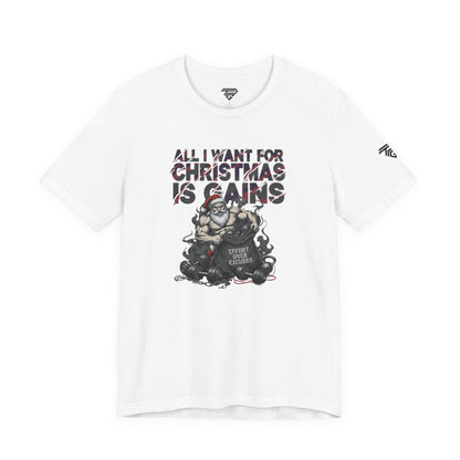 All I Want for Christmas Is Gains - Gym Tee