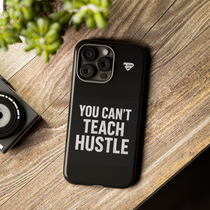You Can't Teach Hustle Phone Case- Tough & Durable